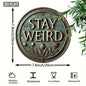 "STAY Weird" Vintage Round Metal Sign